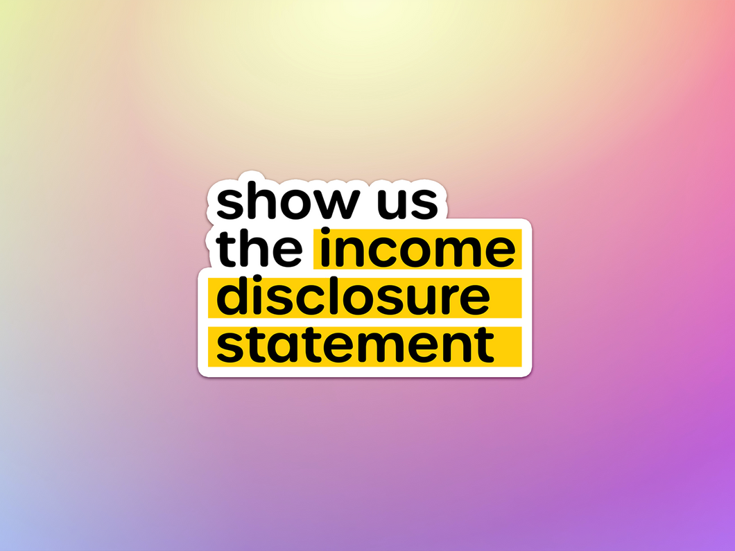 Show Us the Income Disclosure Sticker